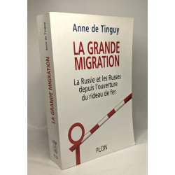 La Grande Migration : La Russie les Russes et l'Ouverture du...