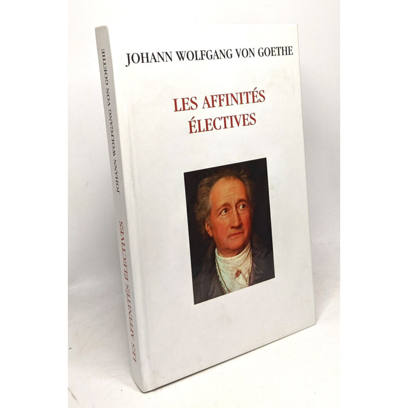 Les affinités électives : 1809 (Les trésors de la littérature)