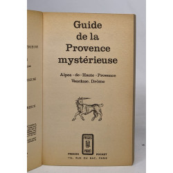 Guide de la provence mystérieuse: Alpes-de-Haute-provence /...