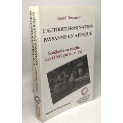 L'autodétermination paysanne en Afrique: Solidarité ou tutelle des...