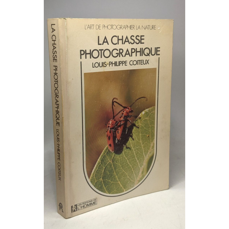 La chasse photographique / l'art de photographier la nature