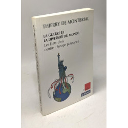 La guerre et la diversité du monde: Les Etats-Unis contre l'Europe...