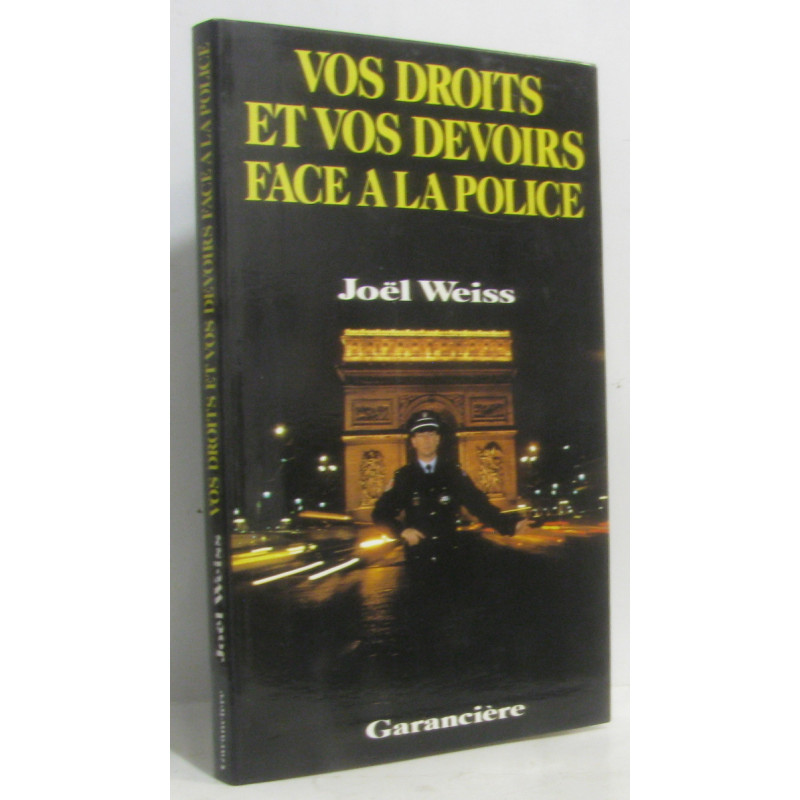 Vos droits et vos devoirs face à la police
