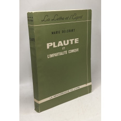 Plaute et l'impartialité comique - coll. la lettre et l'esprit