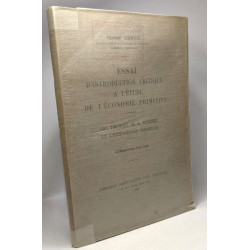 Essai d'introduction critique à l'étude de l'économie primitive -...