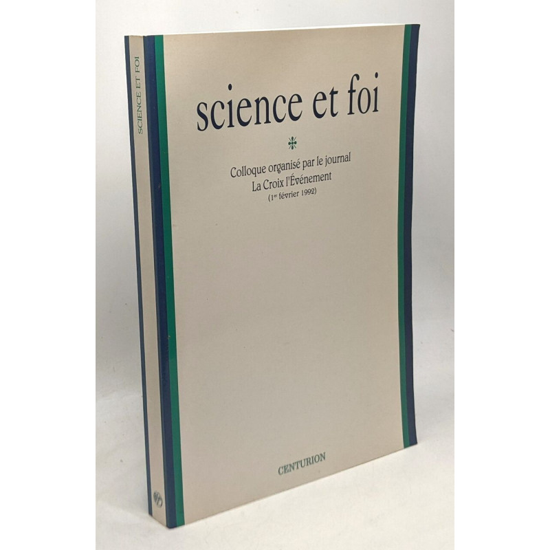 Science et foi: Colloque organisé par le journal La Croix...