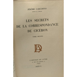 Les secrets de la correspondance de Cicéron - TOME PREMIER et...
