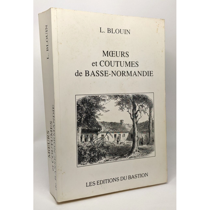 Moeurs et coutumes de Basse-Normandie - édition numéroté - 1992