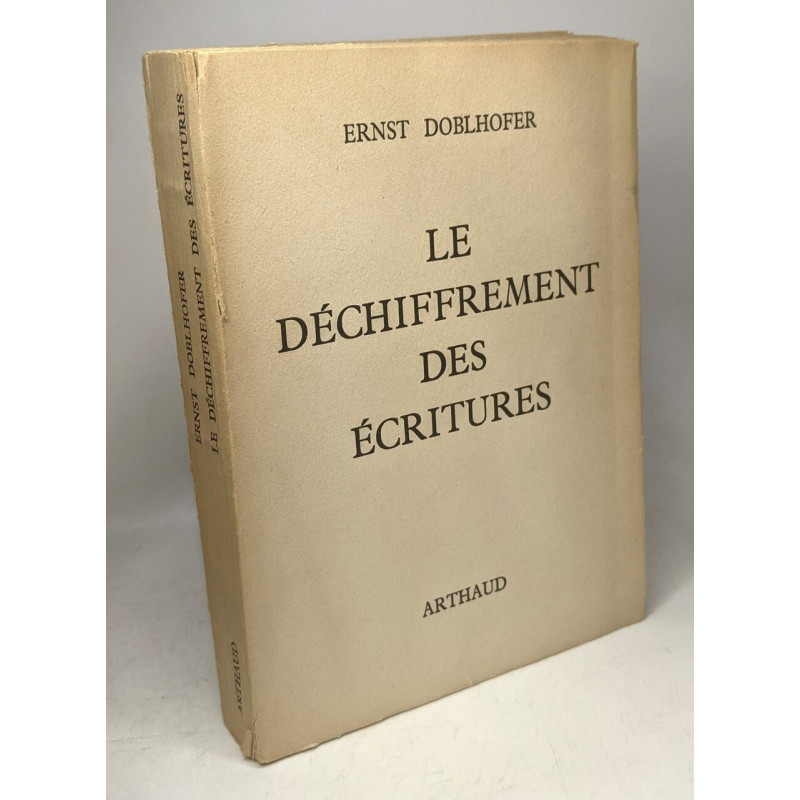Le déchiffrement des écritures. préface de jean bottéro