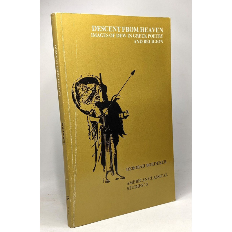 Descent from Heaven: Images of Dew in Greek Poetry and Religion -...
