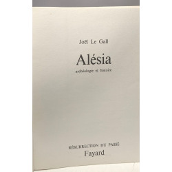 Alésia - archéologie et histoire - Résurrection du passé