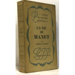 La vie de Manet - le roman des grandes existences