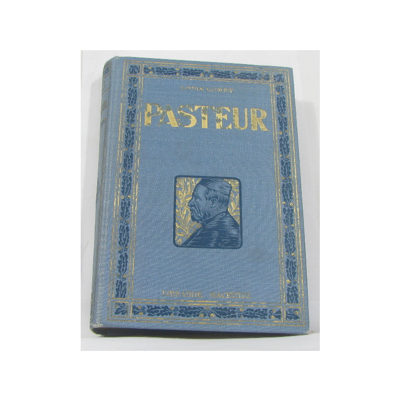 Pasteur sa vie - son oeuvre