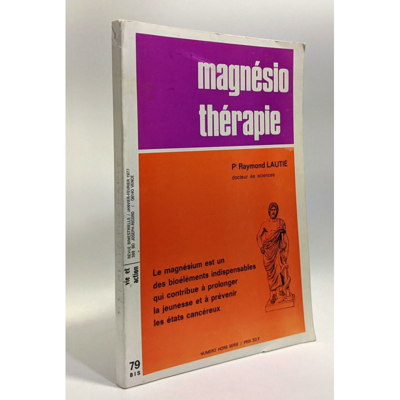 Magnésio thérapie - la vie et action n°79 bis hors série - janvier...