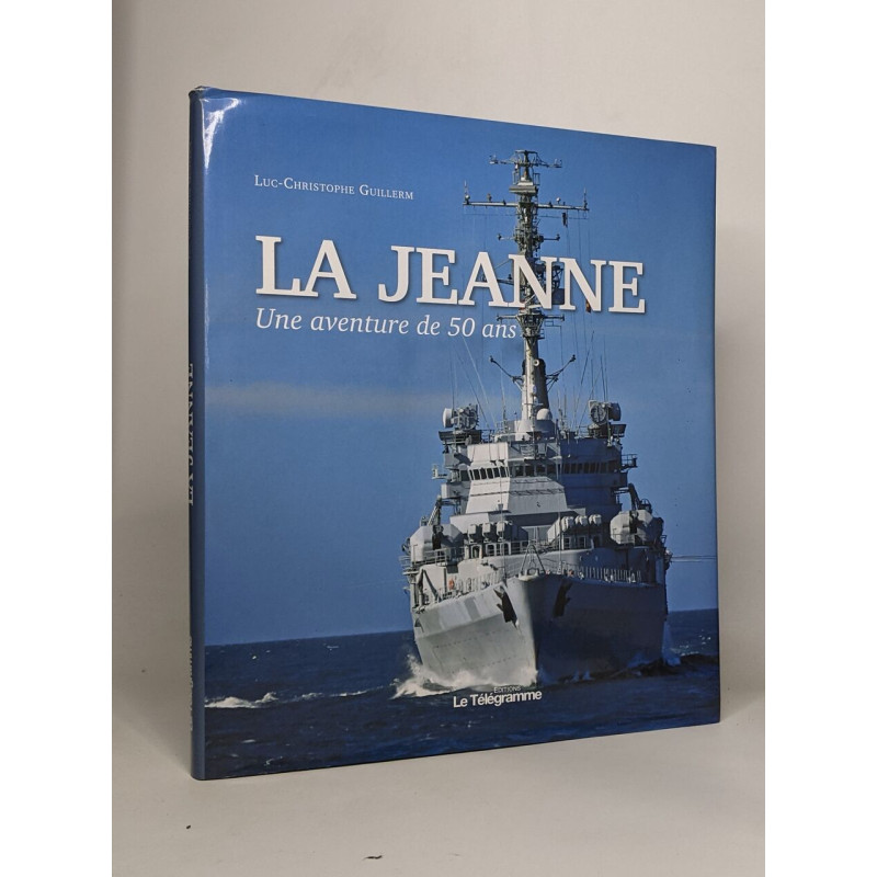 La Jeanne : Une aventure de 50 ans