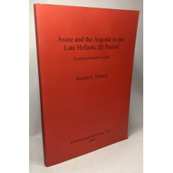 Asine and the Argolid in the Late Helladic III Period