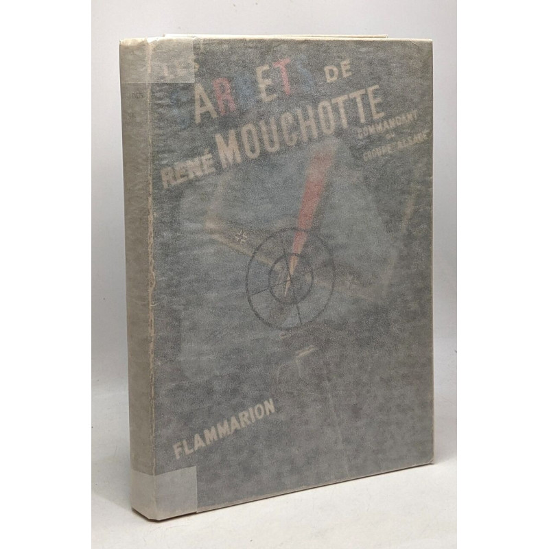 Les carnets de René Mouchotte (1940-1943) Commandant de Groupe de...