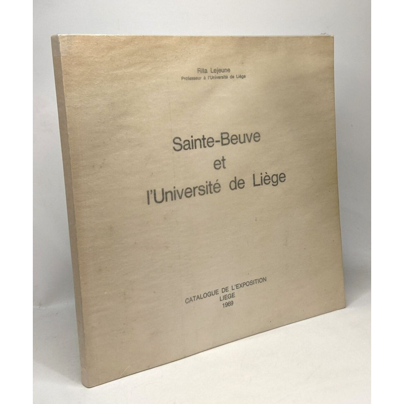 Sainte-Beuve et l'Université de Liège - catalogue de l'exposition