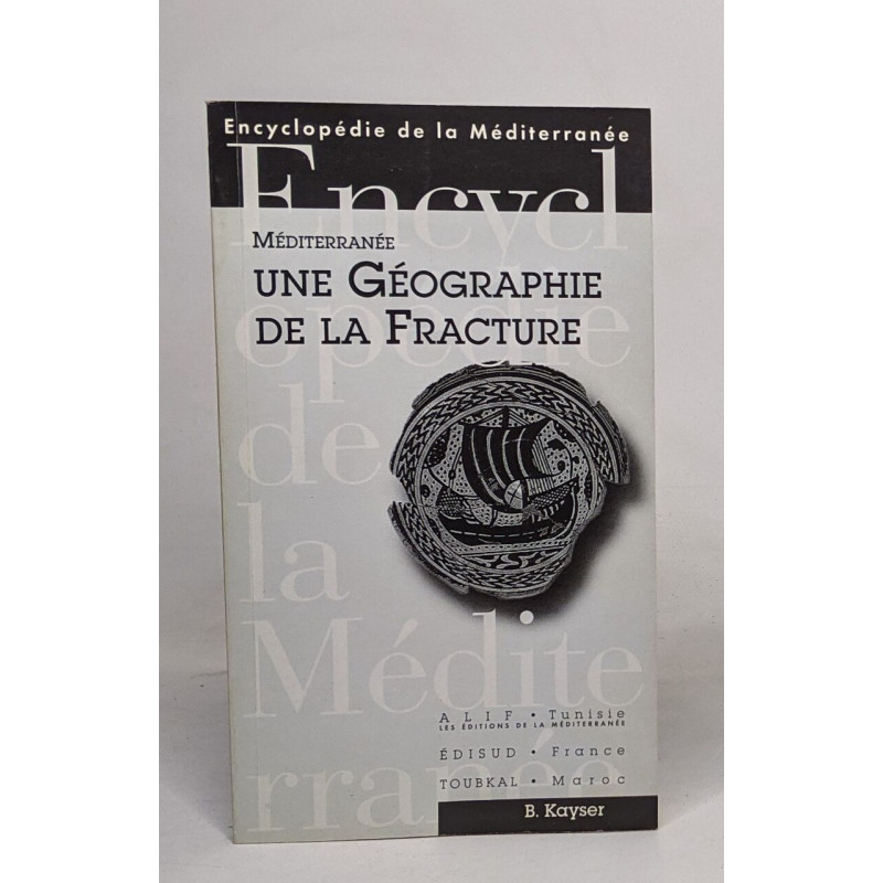 Mediterranee. Une Geographie De La Fracture