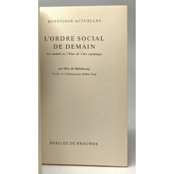 L'ordre soial de demain - la société et l'état de l'ère atomique -...