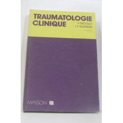 Traumatologie clinique/semeiologie chirurgicale de l'appareil...