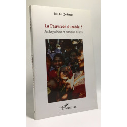 La pauvreté durable? : Au Bangladesh et en particulier à Dacca