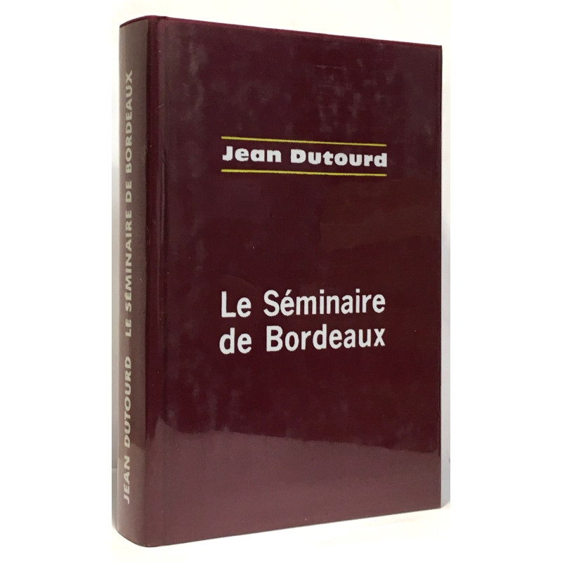 Le Séminaire de Bordeaux (Cercle du nouveau livre)