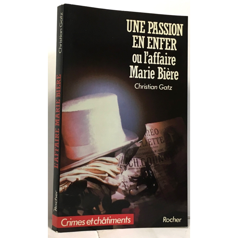 Une passion en enfer ou L'affaire Marie Bière