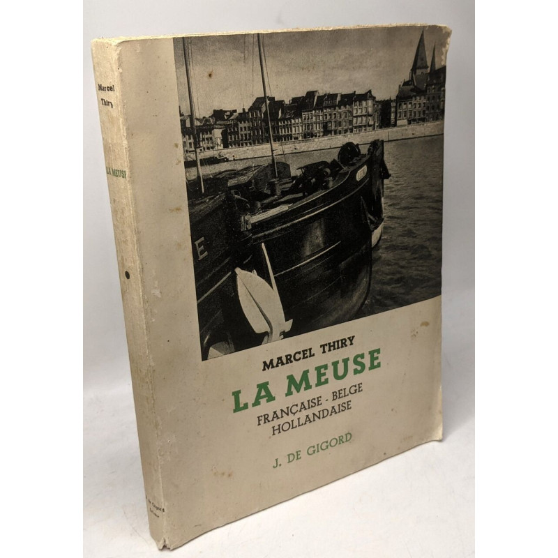 La Meuse. Française - Belge - Hollandaise