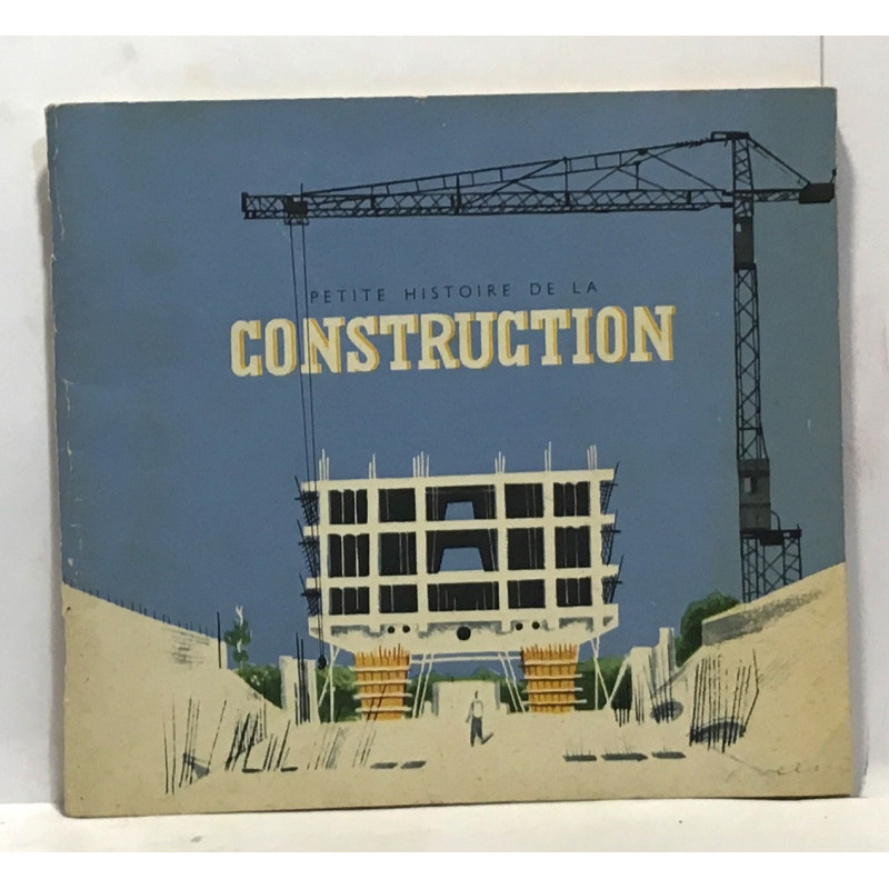Petite histoire de la construction - illustrations de Pierre Belvès