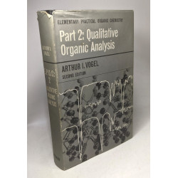 Elementary Practical Organic Chemistry: Qualitative Organic...