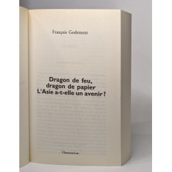 Dragons de feu dragons de papier: L'ASIE A-T-ELLE UN AVENIR