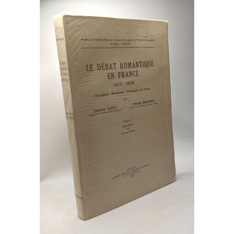Le débat romantique en France - 1813-1830 - Pamphlets manifestes...
