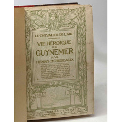 Vie héroïque de Guynemer - Le chevalier de l'air