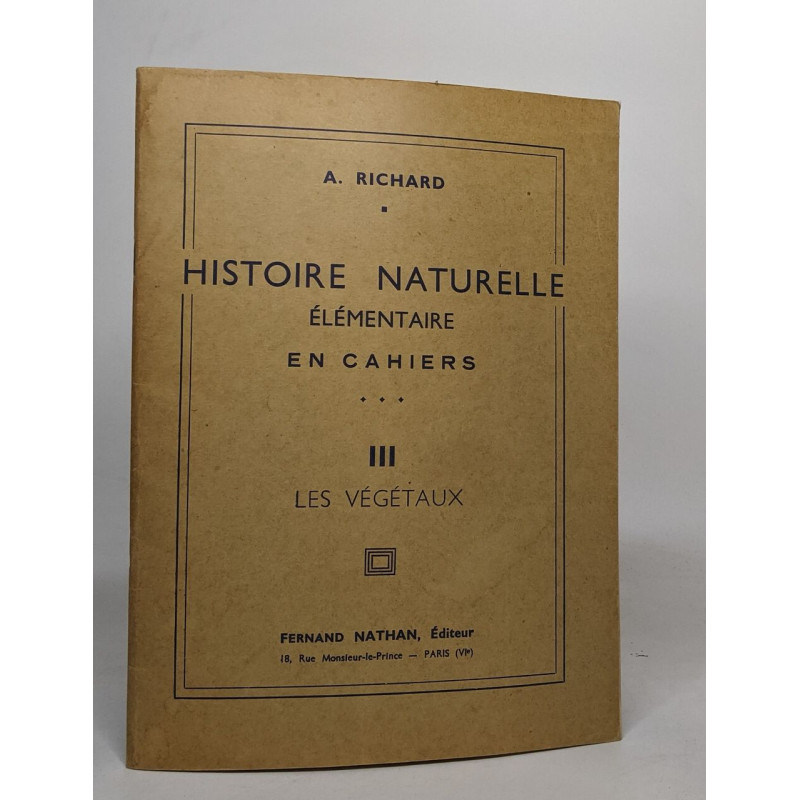 Histoire naturelle élémentaire en cahiers: III les végétaux