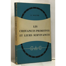 Les croyances primitives et leurs survivances