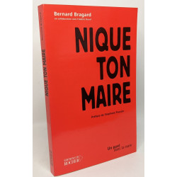Nique ton maire --- avec hommage de l'auteur