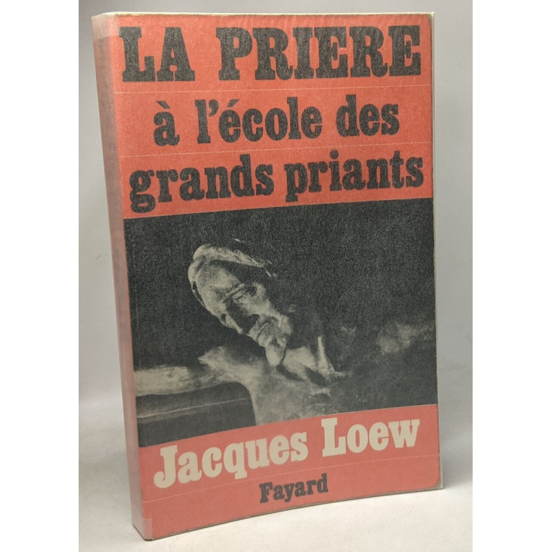 La prière à l'école des grands priants