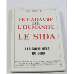 Le cadavre de l'humanité Le sida - étude sociologique médicale et...