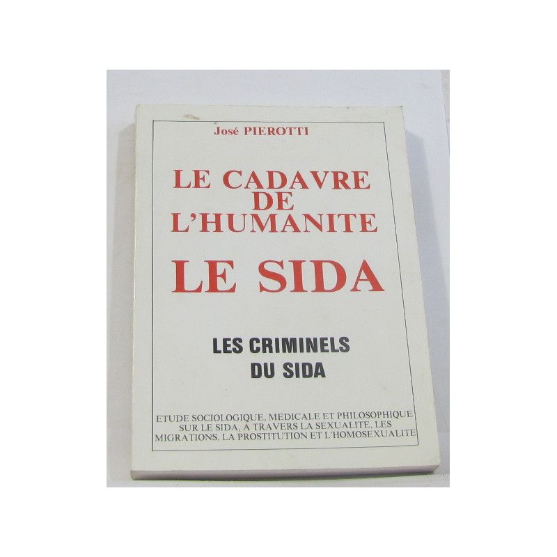 Le cadavre de l'humanité Le sida - étude sociologique médicale et...