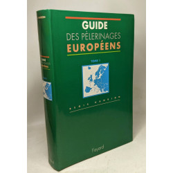 Guides des pèlerinages européens - TOME PREMIER
