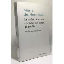 La chaleur du coeur empêche nos corps de rouiller - Vieillir sans...