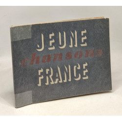 Chansons Jeune France - 40 chansons populaires recueilis par René...