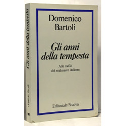 Gli anni della tempesta - alle radici del malessere italiano