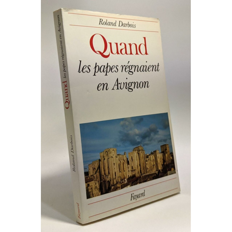 QUAND LES PAPES REGNAIENT EN AVIGNON