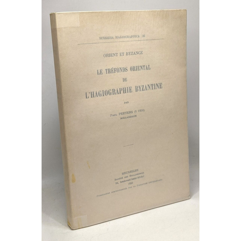 Le tréfonds oriental de l'hagiographie byzantine - subsidia...
