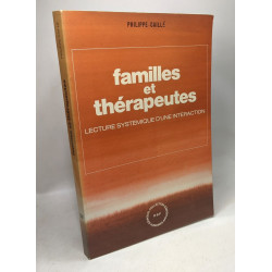 Familles et thérapeutes : lecture systemique d'une intéraction...
