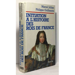 Initiation a l'histoire des rois de france