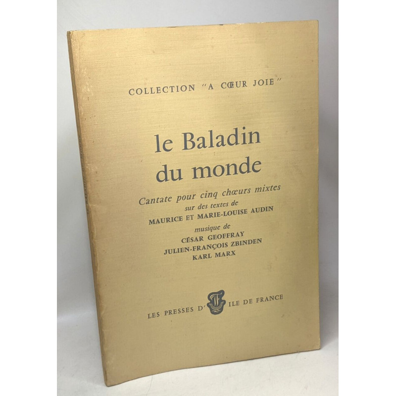Le Baladin du monde - Cantate pour 3 choeurs solistes un "grand...