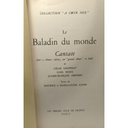 Le Baladin du monde - Cantate pour 3 choeurs solistes un "grand...